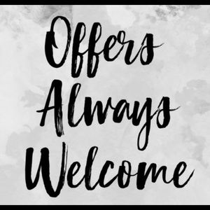 Offers Always Welcome